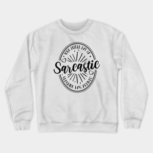 Your Little Ray of Sarcastic Sunshine Has Arrived Crewneck Sweatshirt